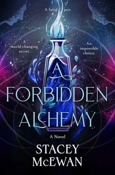 A forbidden alchemy by Stacey McEwan